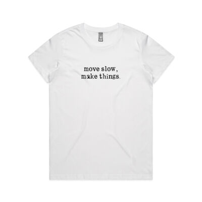 White "Move Slow, Make Things" (Female) Thumbnail